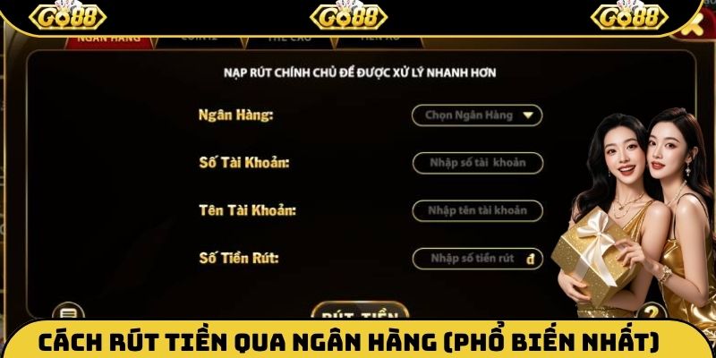 Cách rút tiền qua ngân hàng (phổ biến nhất)
