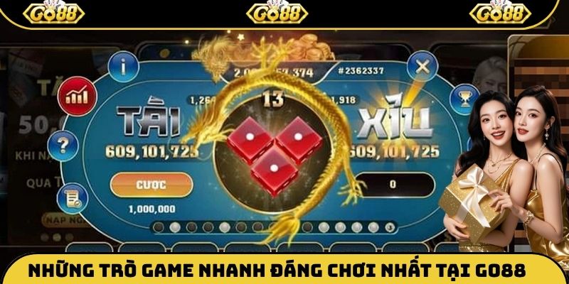 Những trò game nhanh đáng chơi nhất tại Go88