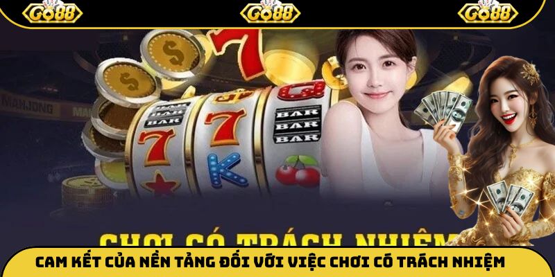 Cam kết của nền tảng đối với việc chơi có trách nhiệm