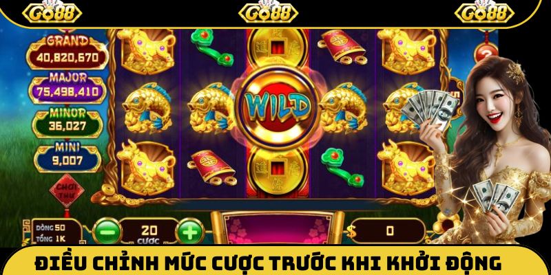 Điều chỉnh mức cược trước khi khởi động