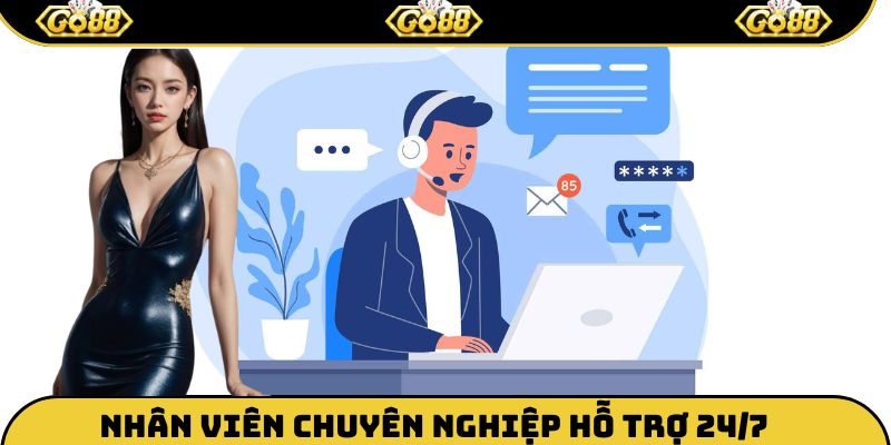 Nhân viên chuyên nghiệp, sẵn sàng mọi lúc - Cần là có