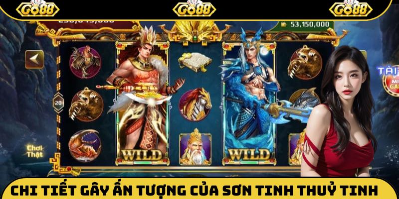 Chi tiết gây ấn tượng của Sơn Tinh Thuỷ Tinh