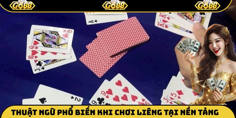 Thuật ngữ phổ biến khi chơi liêng tại nền tảng