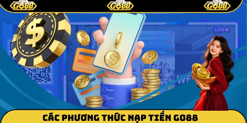 Tìm hiểu về những phương thức khi nạp tiền Go88