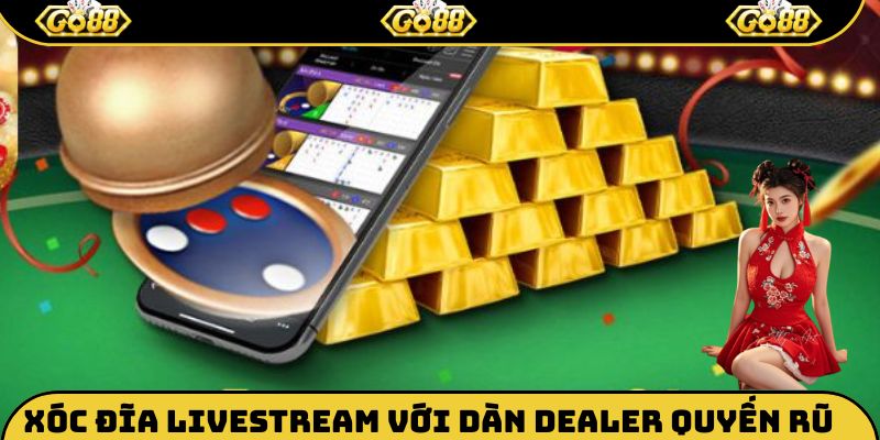 xóc đĩa Livestream